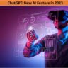 ChatGPT: New AI Feature in 2023