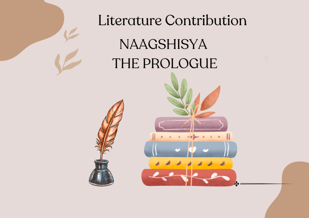 Contribution Towards Literature: Naagshisya: The Prologue